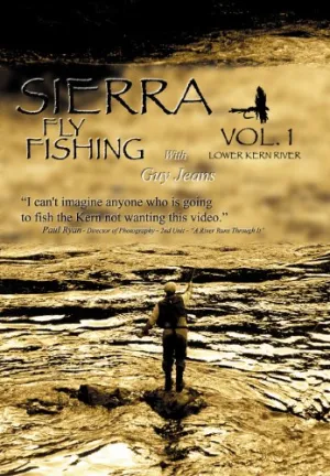 Sierra Fly Fishing Vol.1 / The Lower Kern River