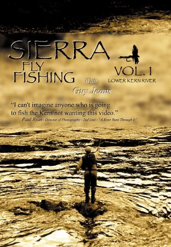 Sierra Fly Fishing Vol.1 / The Lower Kern River